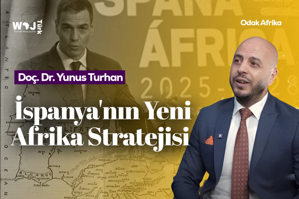 Atlantik’ten Sahra’ya: İspanya’nın yeni Afrika stratejisi