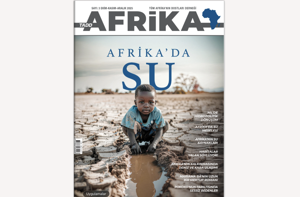 TADD AFRİKA dergisinin üçüncü sayısı “su” temasıyla yayında